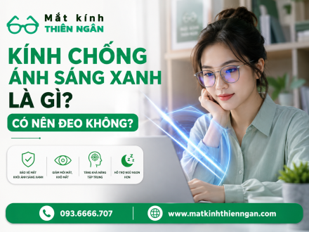 Kính chống ánh sáng xanh là gì? có nên đeo không?